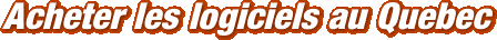 Acheter les logiciels au Quebec